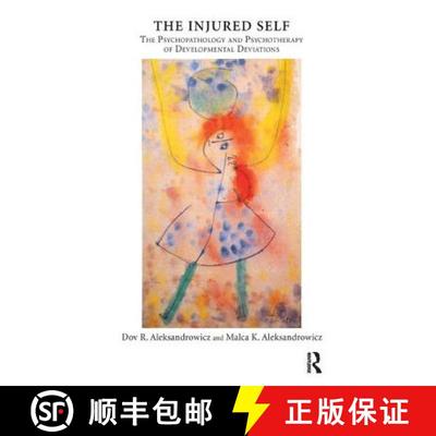 【3-4周达】The Injured Self: The Psychopathology and Psychotherapy of Developmental Deviations [9781855758421]