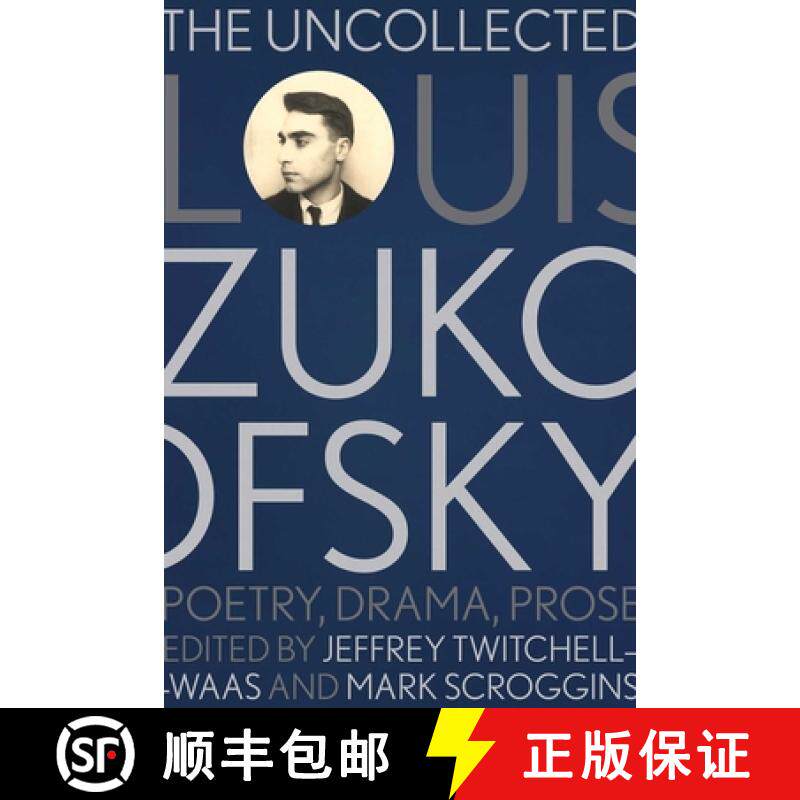 【3-4周达】Uncollected Louis Zukofsky: Poetry, Drama, Prose [9780826368782]