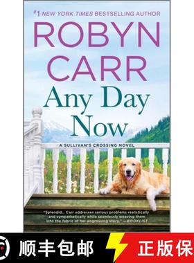 【3-4周达】Any Day Now: A Sullivan's Crossing Novel and the Inspiration for the Hit Netflix Show [9780778331186]