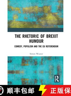 【3-4周达】The Rhetoric of Brexit Humour: Comedy, Populism and the EU Referendum [9780367350987]