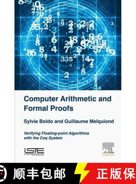 【3-4周达】Computer Arithmetic and Formal Proofs: Verifying Floating-Point Algorithms with the Coq Sy... [9781785481123]