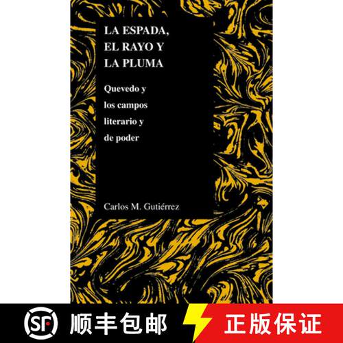 预订 La Espada, El Rayo Y La Pluma – Quevedo Y Los Campos Literario Y De Poder [9781557533616]