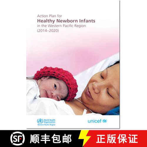 【3-4周达】Action Plan for Healthy Newborn Infants in the Western Pacific Region: 2014-2020 [9789290616634]