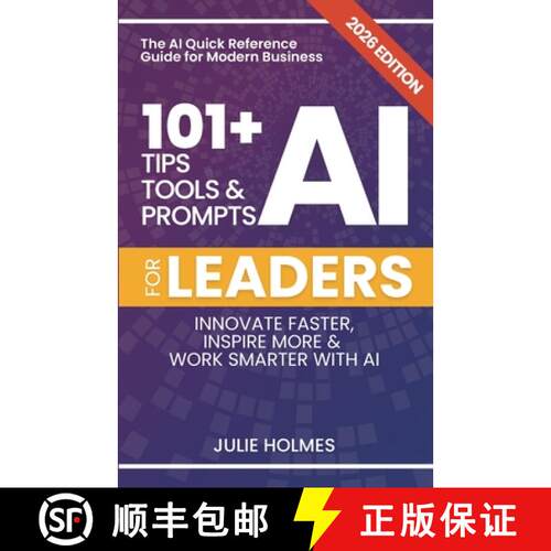 【3-4周达】101+ AI Tips, Tools and Prompts for Leaders: Innovate Faster, Inspire More & Work Smarter ... [9798893798913]