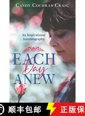 【3-4周达】Each Day Anew: An Inspirational Autobiography [9798986238203]