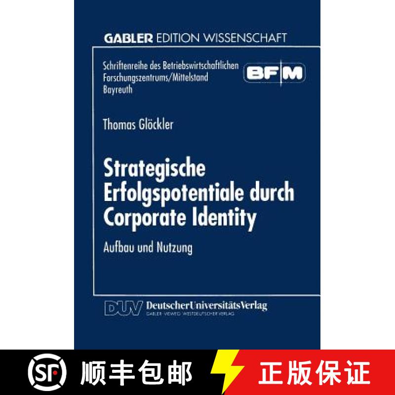 【3-4周达】Strategische Erfolgspotentiale durch Corporate Identity : Aufbau und Nutzung [9783824462094]
