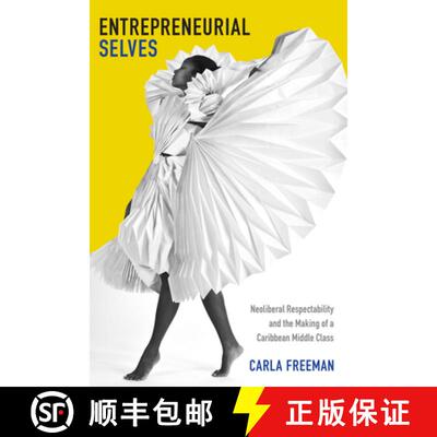 【3-4周达】精装 Entrepreneurial Selves – Neoliberal Respectability and the Making of a Caribbean Mid... [9780822357926]