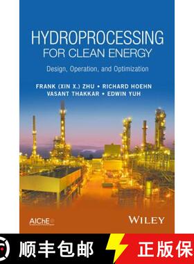 【3-4周达】Hydroprocessing For Clean Energy: Design, Operation And Optimization [Wiley化学工程] [9781118921357]