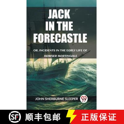 【2-3周达】Jack In The ForecastleOr, Incidents In The Early Life Of Hawser Martingale (Edition2023) [9789362209702]