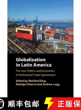 【3-4周达】Globalization in Latin America: The Law, Politics and Economics of Preferential Trade Agre... [9781009568081]