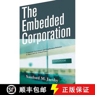 【3-4周达】The Embedded Corporation – Corporate Governance and Employment Relations in Japan and the... [9780691133843]
