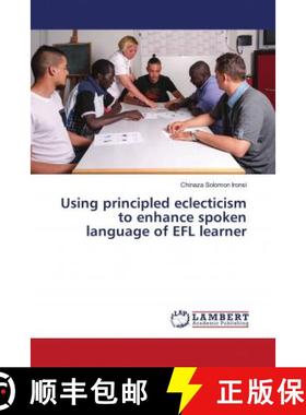 预订 Using principled eclecticism to enhance spoken language of EFL learner [9786202676007]