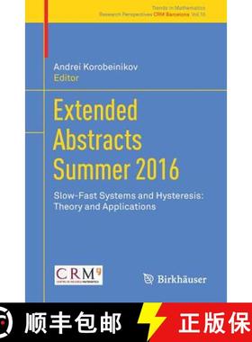 【3-4周达】Extended Abstracts Summer 2016 : Slow-Fast Systems and Hysteresis: Theory and Applications [9783030011529]