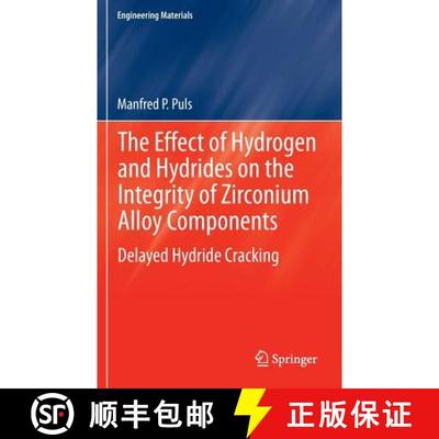 【3-4周达】The Effect of Hydrogen and Hydrides on the Integrity of Zirconium Alloy Components : Delay... [9781447141945]
