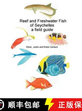 【3-4周达】Reef and Freshwater Fish of Seychelles: A Field Guide [9780953378784]