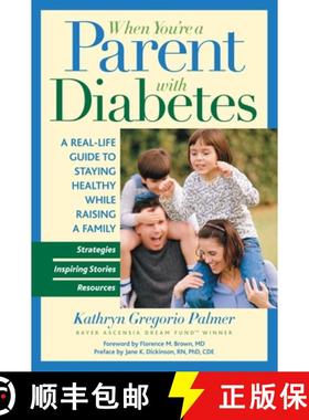 【3-4周达】When You're a Parent with Diabetes: A Real-Life Guide to Staying Healthy While Raising a F... [9781578262328]