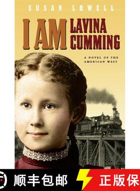 【3-4周达】I Am Lavina Cumming : A Novel of the American West [9781571316554]