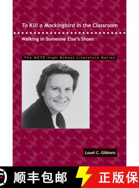 预订 To Kill a Mockingbird in the Classroom: Walking in Someone Else's Shoes [9780814125519]