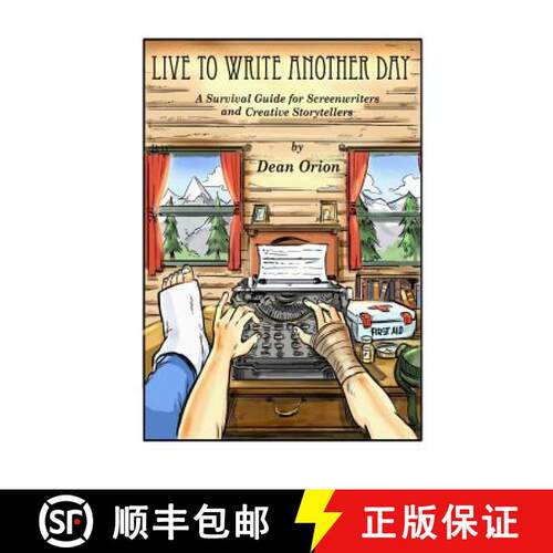【3-4周达】Live To Write Another Day: A Survival Guide for Screenwriters and Creative Storytellers [9780989059312]
