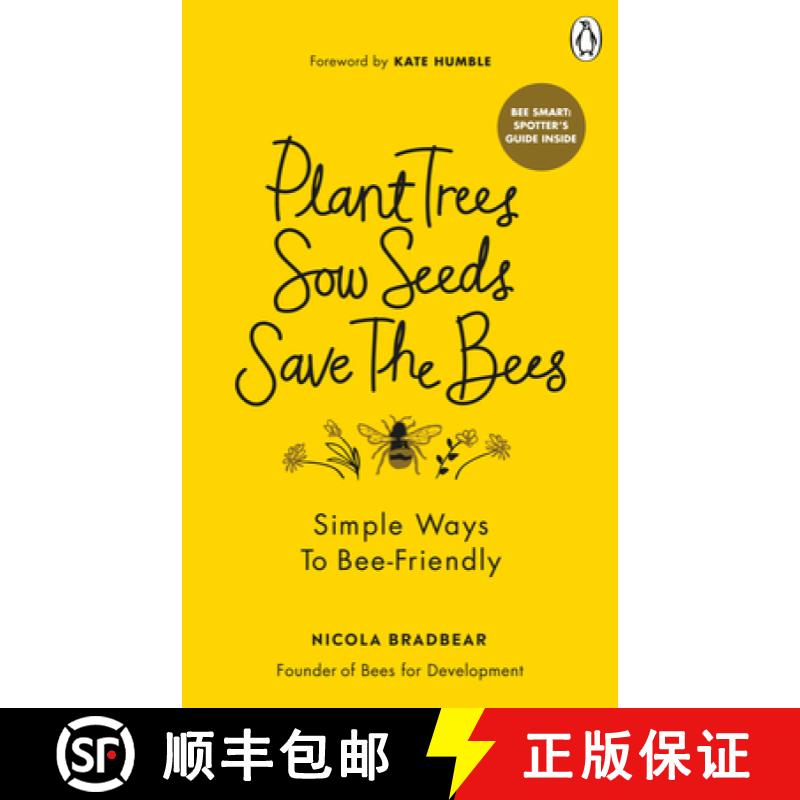 【3-4周达】Plant Trees, Sow Seeds, Save The Bees : Simple ways to bee-friendly [9781529108774]
