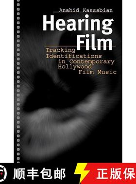 【3-4周达】Hearing Film : Tracking Identifications in Contemporary Hollywood Film Music [9780415928540]