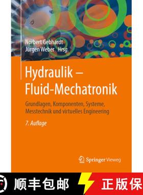 【3-4周达】Hydraulik - Fluid-Mechatronik: Grundlagen, Komponenten, Systeme, Messtechnik Und Virtuelle... [9783662606636]