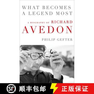 【3-4周达】What Becomes a Legend Most: The Biography of Richard Avedon [9780062442710]
