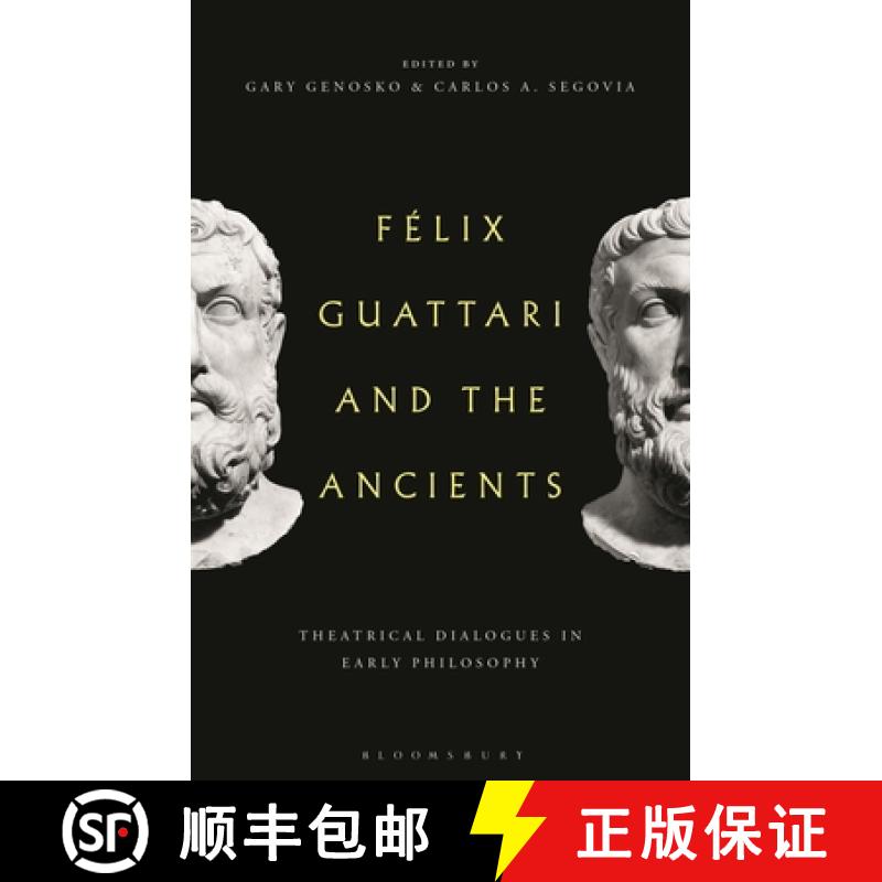 预订 Felix Guattari and the Ancients: Theatrical Dialogues in Early Philosophy [9781350468894]