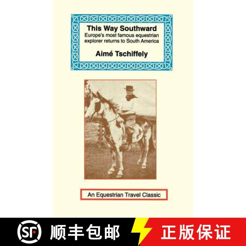 预订 This Way Southward: The Account of a Journey Through Patagonia and Tierra del Fuego [9781590480144]