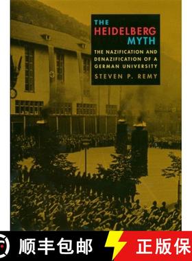 【3-4周达】The Heidelberg Myth: The Nazification and Denazification of a German University [9780674009332]