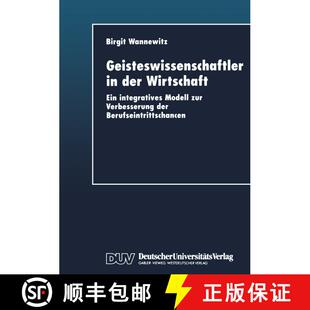 【3-4周达】Geisteswissenschaftler in der Wirtschaft : Ein integratives Modell zur Verbesserung der Be... [9783824404117]