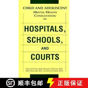 Child 9780880484183 Courts Consultation 3周达 Adolescent and Schools Mental Hospitals Health