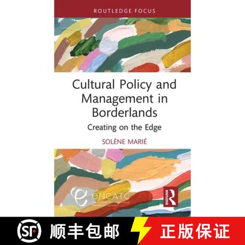 【3-4周达】精装 Cultural Policy and Management in Borderlands: Creating on the Edge [9781032537443]