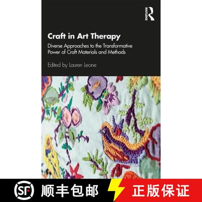 预订 Craft in Art Therapy: Diverse Approaches to the Transformative Power of Craft Materials and Methods [9780367343163]