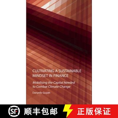 【3-4周达】Cultivating a Sustainable Mindset in Finance: Mobilising the Capital Needed to Combat Clim... [9781804410660]