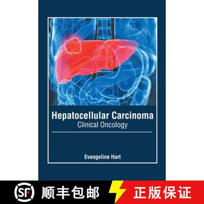【3-4周达】精装 Hepatocellular Carcinoma: Clinical Oncology [9781632428950]