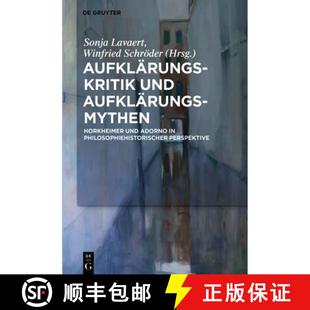 Pers... Und Adorno Horkheimer Kritik Mythen 9783110553284 预订 Philosophiehistorischer Aufklarungs