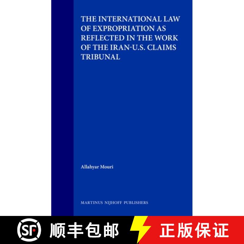 预订 The International Law of Expropriation as Reflected in the Work of the Iran-U. S. Claims Tribunal [9780792326540]