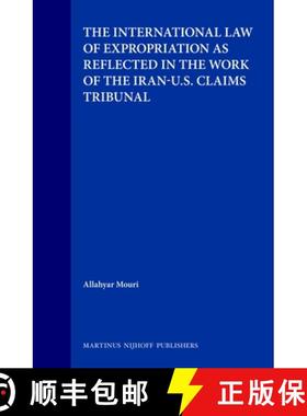 预订 The International Law of Expropriation as Reflected in the Work of the Iran-U. S. Claims Tribunal [9780792326540]
