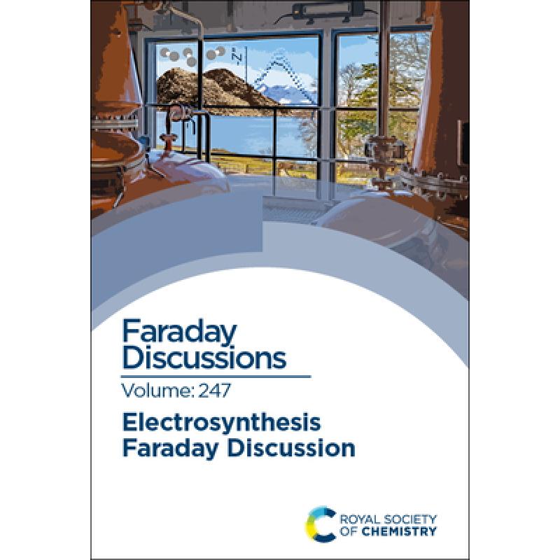 预订 Electrosynthesis: Faraday Discussion 247 [9781837670949] 书籍/杂志/报纸 科学技术类原版书 原图主图