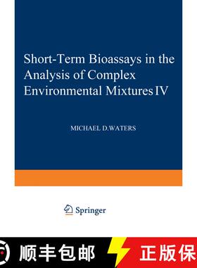 【3-4周达】Short-Term Bioassays in the Analysis of Complex Environmental Mixtures IV [9781461578512]
