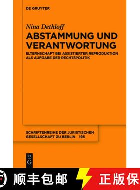 预订 Abstammung Und Verantwortung : Elternschaft Bei Assistierter Reproduktion ALS Aufgabe Der Rechts... [9783110558692]