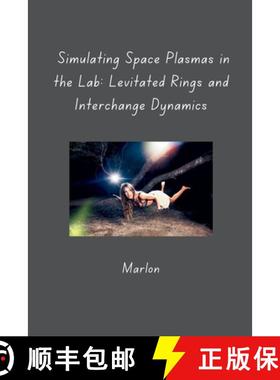 预订 Simulating Space Plasmas in the Lab: Levitated Rings and Interchange Dynamics [9783384285867]