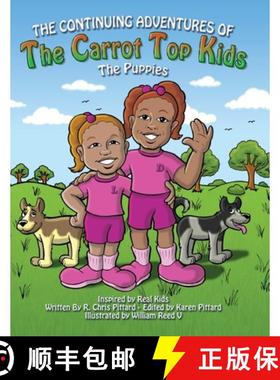 预订 Continuing Adventures of the Carrot Top Kids: The Puppies [9780692793749]