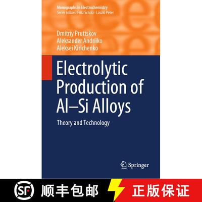 【3-4周达】Electrolytic Production of Al–Si Alloys: Theory and Technology [9783031292484]