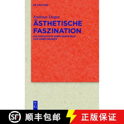 【3-4周达】Asthetische Faszination: Die Geschichte einer Denkfigur vor ihrem Begriff [9783110521436]