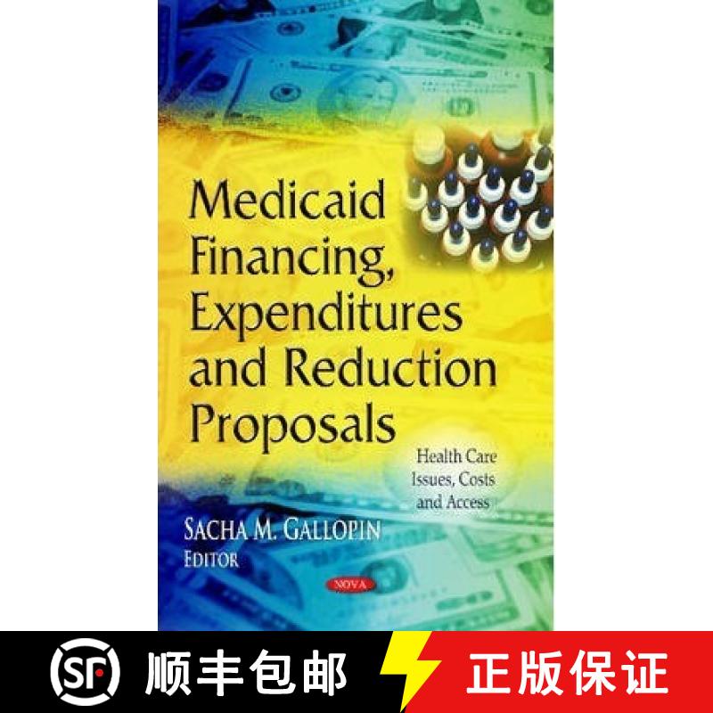 【3-4周达】Medicaid Financing, Expenditures and Reduction Proposals [9781628087352]