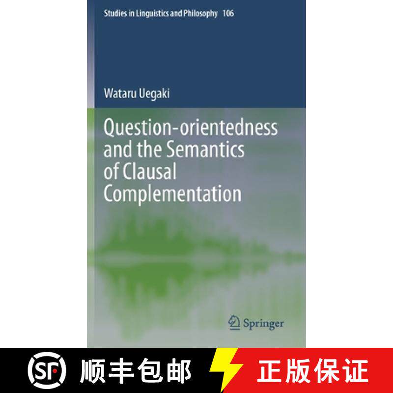 【3-4周达】Question-Orientedness and the Semantics of Clausal Complementation [9783031159398]