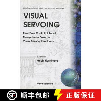 【3-4周达】Visual Servoing: Real-Time Control of Robot Manipulators Based on Visual Sensory Feedback [9789810246068]