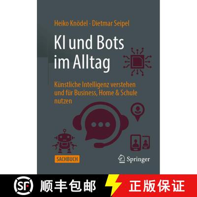 【3-4周达】Bots Und Bits Im Alltag: Künstliche Intelligenz Verstehen Und Für Home, Business & Hobby... [9783658468347]